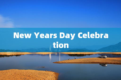 New Years Day Celebration